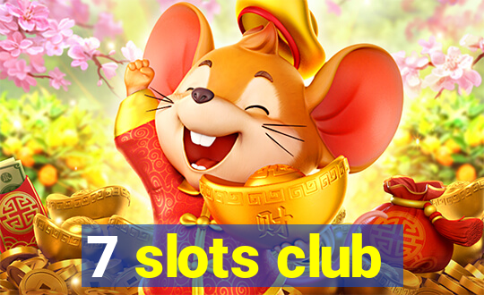 7 slots club